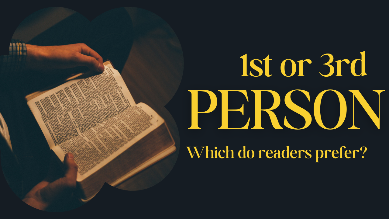 Do readers prefer a 1st or 3rd person narrative?